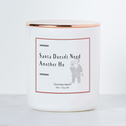 Santa Doesn't Need Another Ho - Holiday Scented Soy Candle - Christmas Hearth