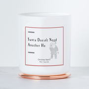 Santa Doesn't Need Another Ho - Holiday Scented Soy Candle - Christmas Hearth