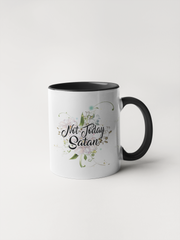 Not Today Satan Mug - Floral Delicate and Fancy