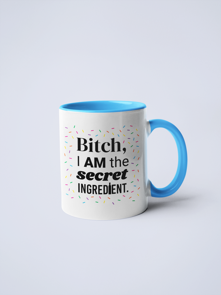 Bitch I Am The Secret Ingredient Ceramic Coffee Mug