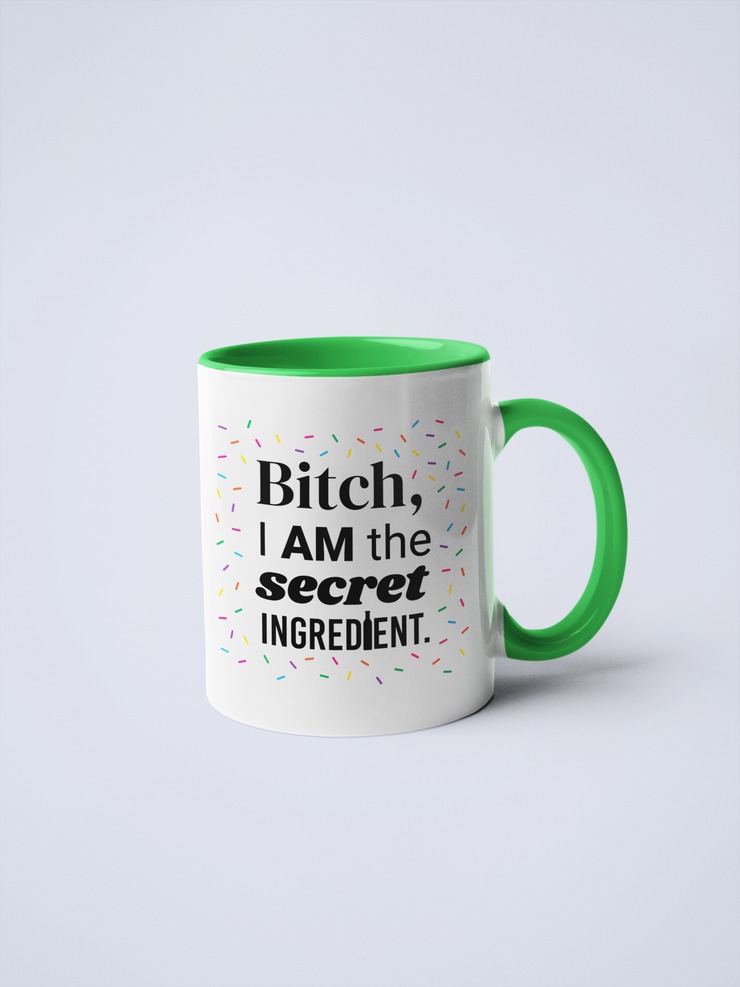 Bitch I Am The Secret Ingredient Ceramic Coffee Mug