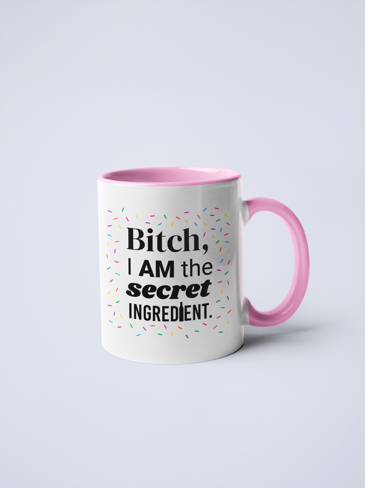 Bitch I Am The Secret Ingredient Ceramic Coffee Mug