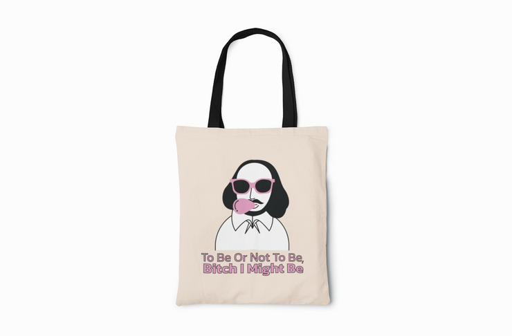 Shakespeare Bitch I Might Be Canvas Tote Bag