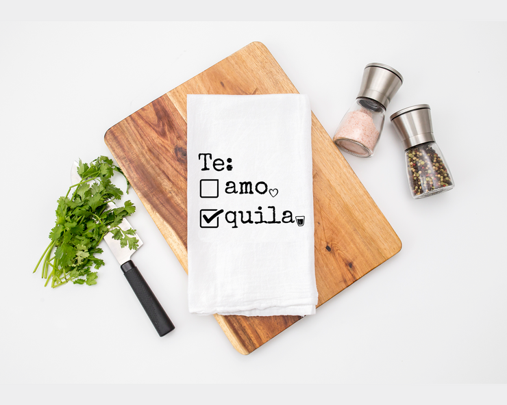 Te Amo/Tequila Kitchen Tea Towel - Flour Sack Cotton Kitchen Towel