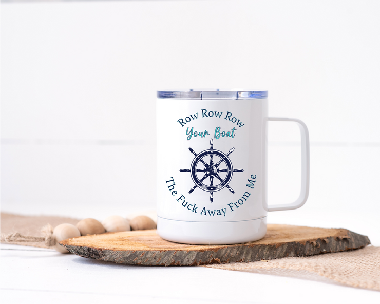 Row Your Boat The Fuck Away Stainless Steel Travel Mug
