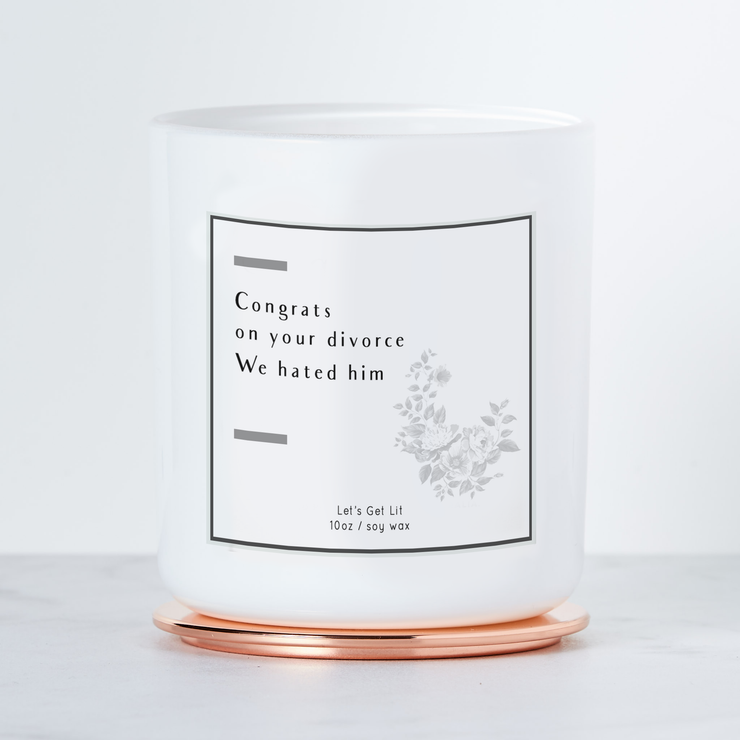 Congrats on Your Divorce, We Hated Him - Luxe Scented Soy Candle - Margarita
