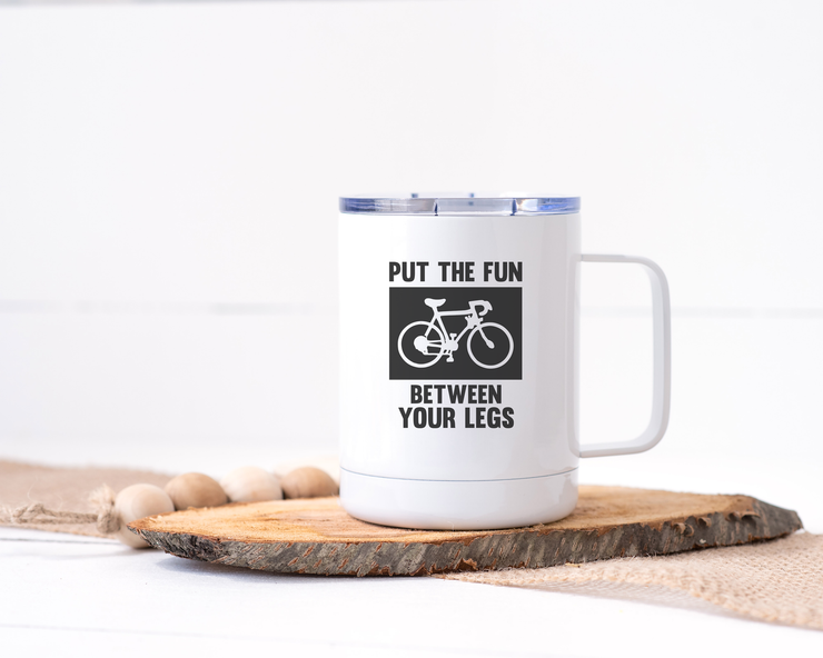 Put the Fun Between Your Legs - Bike/Spin Stainless Steel Travel Mug