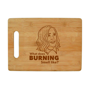 Moira Rose What Does Burning Smell Like - Schitt's Creek Bamboo Cutting Board