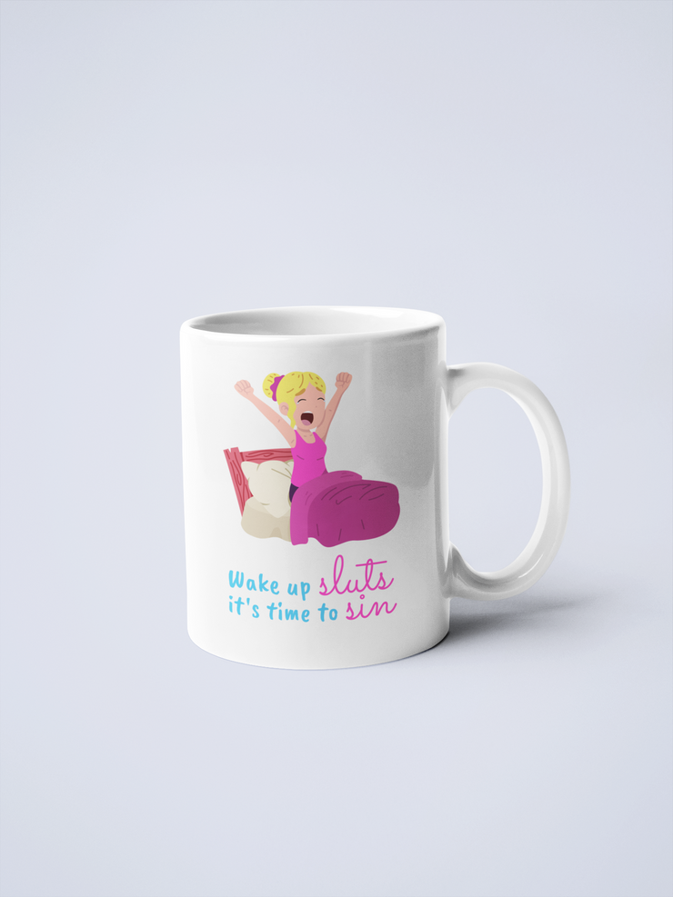 Wake Up Sluts Ceramic Mug