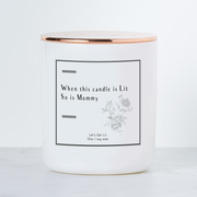 When This Candle is Lit, So is Mommy - Luxe Scented Soy Candle - Margarita
