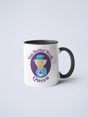 You Better Werk Queen (Of England) Ceramic Coffee Mug