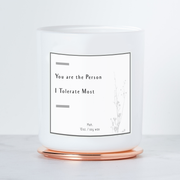 You Are the Person I Tolerate Most - Luxe Soy Candle - Grapefruit & Mint