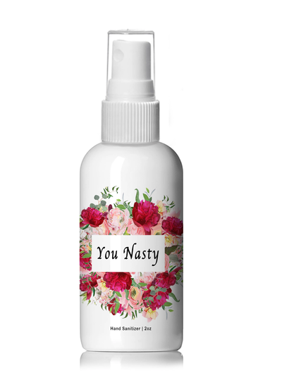 You Nasty Hand Sanitizer - 4oz Plastic Spray Bottle