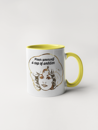 Pour Yourself a Cup of Ambition - Dolly Parton Coffee Mug