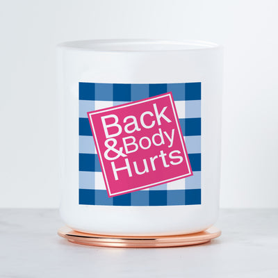 Back & Body Hurts - Luxe Scented Soy Candle