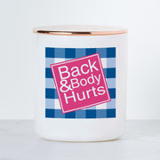 Back & Body Hurts - Luxe Scented Soy Candle