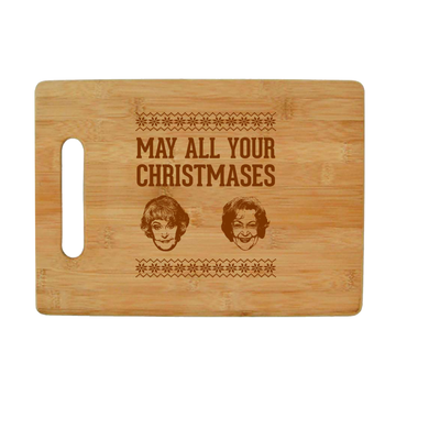 May All Your Christmases Bea White - Golden Girls Bamboo Cutting Board