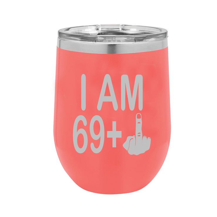 I Am 69 + Middle Finger - Polar Camel Wine Tumbler with Lid - 70th Birthday