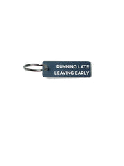 Running Late, Leaving Early - Acrylic Key Tag