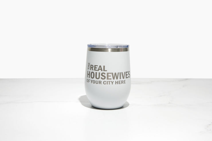 Real Housewives of YOUR CUSTOM CITY! Polar Camel Wine Tumbler