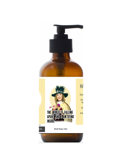 Moira Rose - Liquid Hand Soap 8oz Glass Bottle - Schitt's Creek, "The World is Falling Apart and I Am Dying Inside"