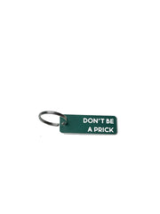 Don't Be a Prick - Acrylic Key Tag