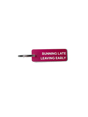 Running Late, Leaving Early - Acrylic Key Tag