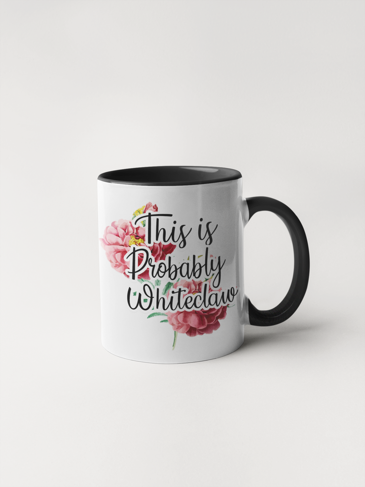 This is Probably Whiteclaw - Coffee Mug Adult Humor