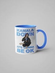 Kamala Down, It's Gonna Be OK - Biden/Harris 2020 Coffee Mug