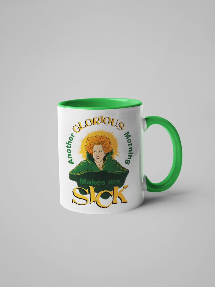 Another Glorious Morning... Makes Me Sick - Hocus Pocus Coffee Mug - Winifred Sanderson