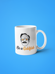 Ted Lasso - Be A Goldfish Mug