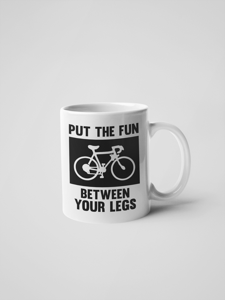 Put the Fun Between Your Legs - Bike/Spin Coffee Mug