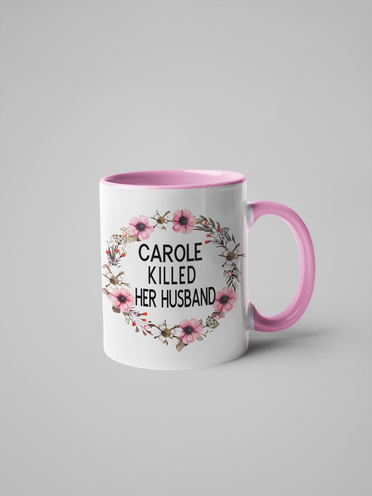 Carole Killed Her Husband - Tiger King Coffee Mug