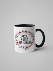 Carole Killed Her Husband - Tiger King Coffee Mug