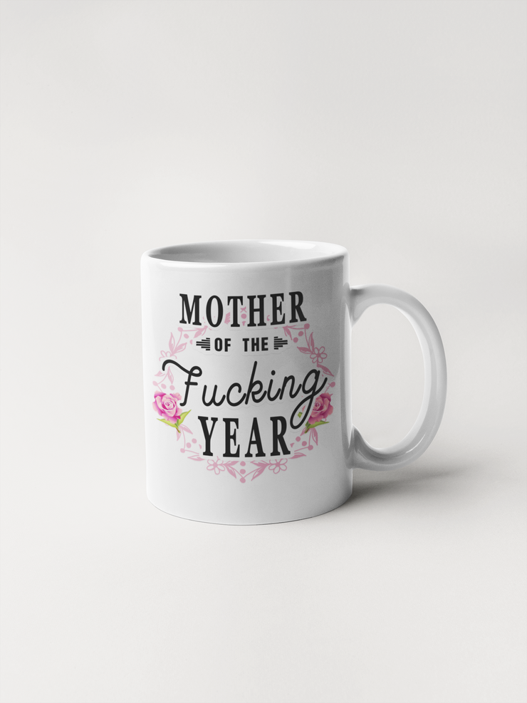 Mother of the Fucking Year Coffee Mug - Mother's Day Gift - Floral Delicate and Fancy