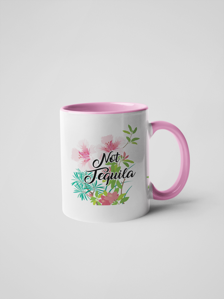 Not Tequila Mug - Floral, Delicate and Fancy