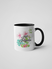 Not Tequila Mug - Floral, Delicate and Fancy