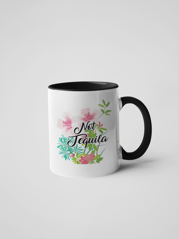Not Tequila Mug - Floral, Delicate and Fancy