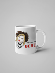 Moira Rose - You Are My BéBé - Schitt's Creek Coffee Mug