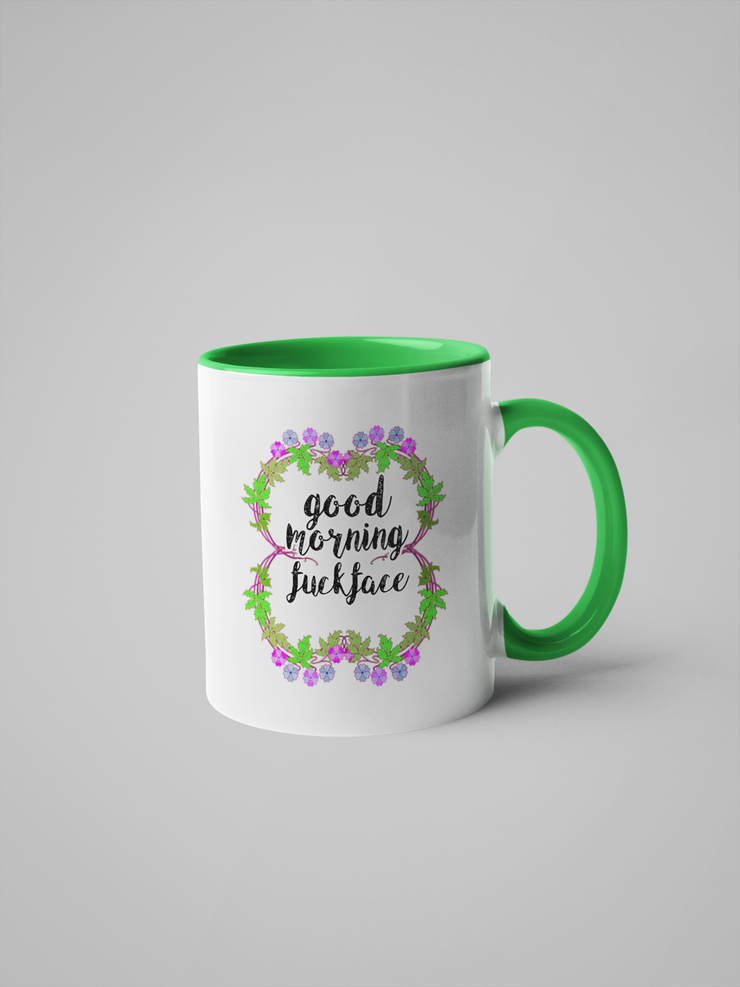 Good Morning Fuck Face Mug - Floral Delicate and Fancy