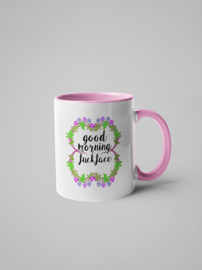 Good Morning Fuck Face Mug - Floral Delicate and Fancy