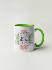 Spill the Tea Sis - Floral Delicate and Fancy Coffee Mug
