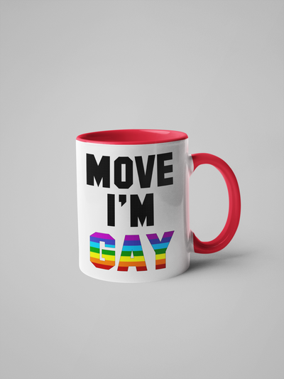 Move I'm Gay Coffee Mug