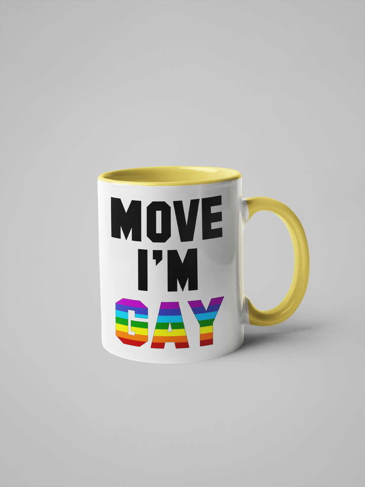 Move I'm Gay Coffee Mug