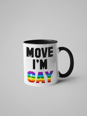 Move I'm Gay Coffee Mug