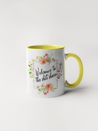 Welcome To The Shit Show Coffee Mug - Floral Fancy and Delicate