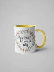 Instead of Grandkids May I Interest You in a Mug? Floral Coffee Mug