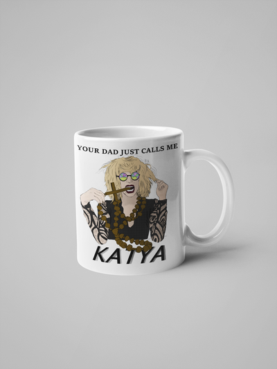 Your Dad Just Calls Me Katya - Coffee Mug - RuPaul's Drag Race