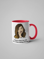 I Just Miss My Life & I Miss Doing Things - Alexis Schitt's Creek Coffee Mug