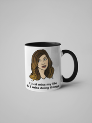 I Just Miss My Life & I Miss Doing Things - Alexis Schitt's Creek Coffee Mug